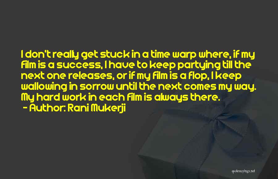 Partying Too Hard Quotes By Rani Mukerji