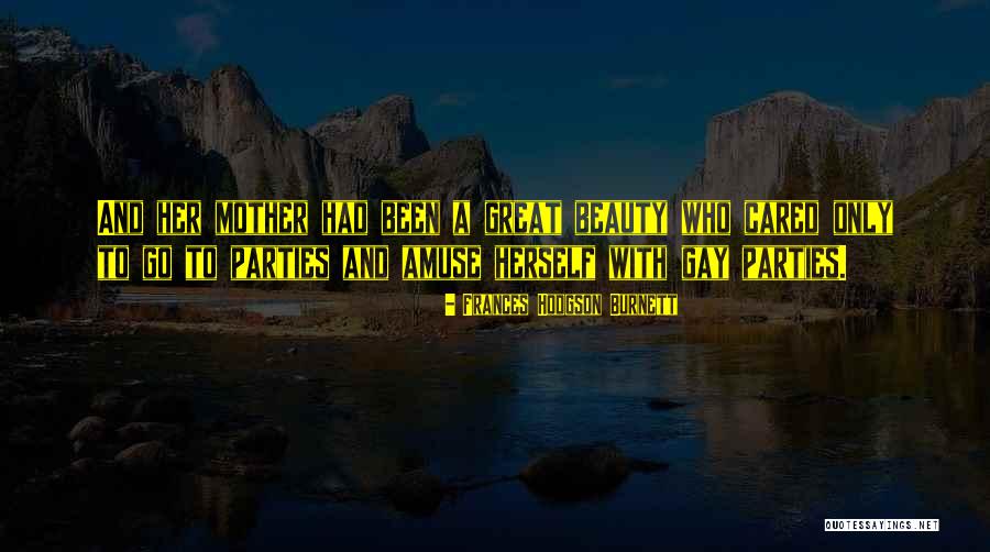 Partying Too Much Quotes By Frances Hodgson Burnett Partying Too Much Quotes By Frances Hodgson Burnett