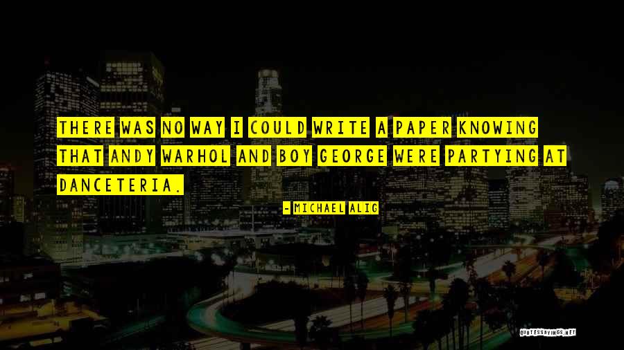 Partying Too Much Quotes By Michael Alig Partying Too Much Quotes By Michael Alig