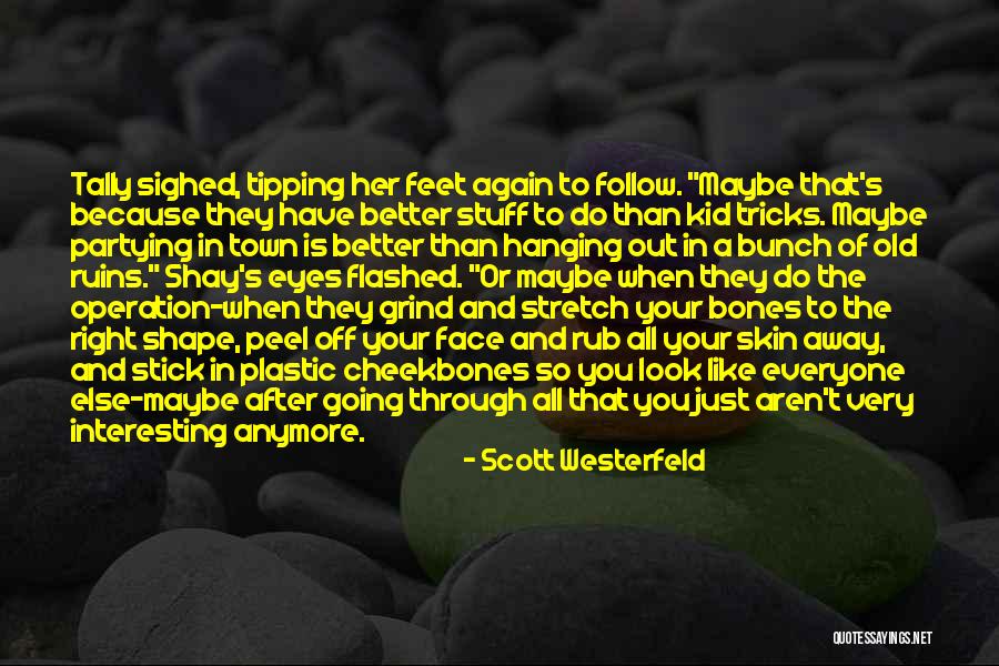Partying Too Much Quotes By Scott Westerfeld Partying Too Much Quotes By Scott Westerfeld