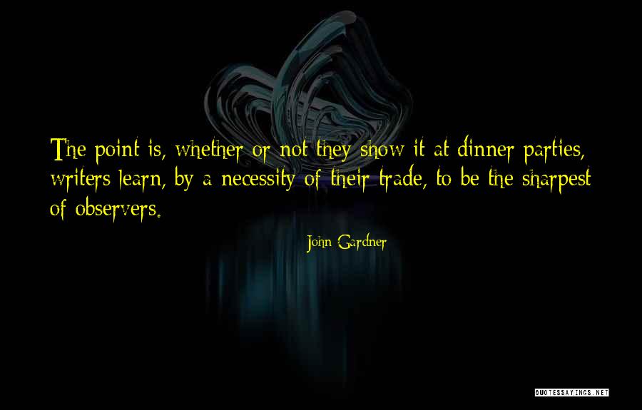 Partying With Girlfriends Quotes By John Gardner Partying With Girlfriends Quotes By John Gardner