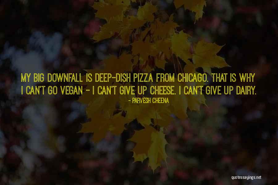 Parvesh Cheena Quotes 476352 Parvesh Cheena Quotes 476352