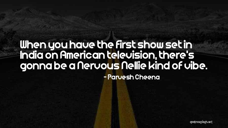 Parvesh Cheena Quotes 681397 Parvesh Cheena Quotes 681397