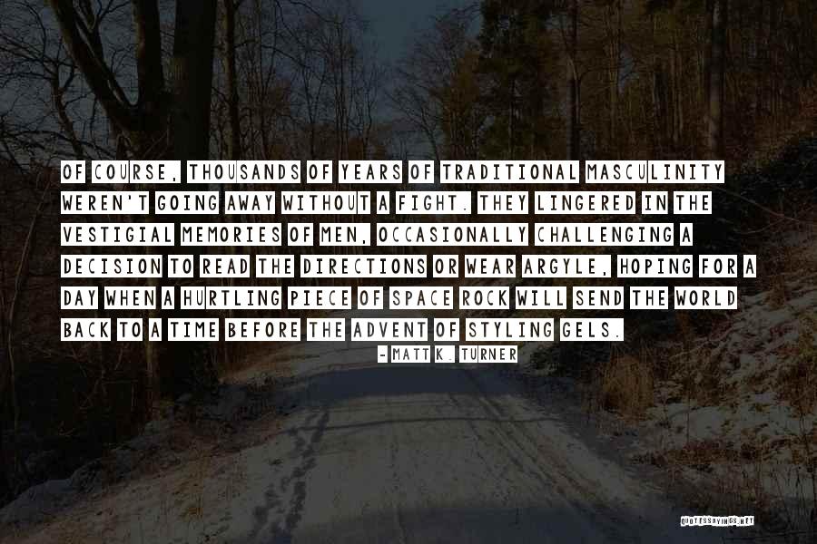 Pasajero Masculine Quotes By Matt K. Turner Pasajero Masculine Quotes By Matt K. Turner