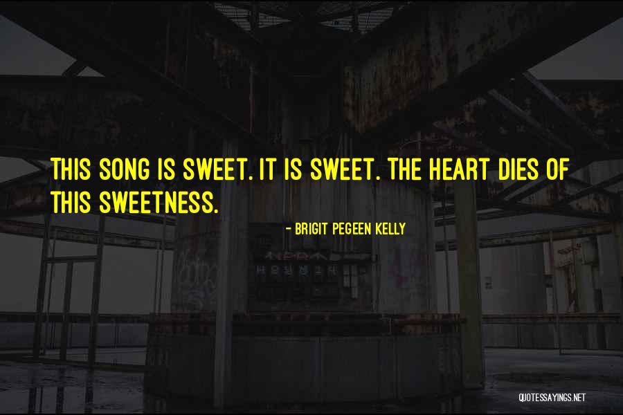 Pasarlo Bien Quotes By Brigit Pegeen Kelly Pasarlo Bien Quotes By Brigit Pegeen Kelly