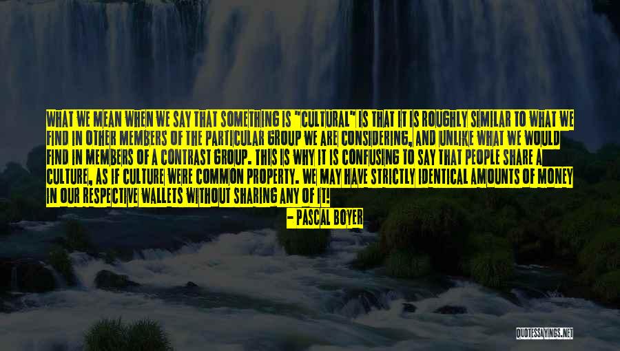 Pascal Boyer Quotes 1894895 Pascal Boyer Quotes 1894895