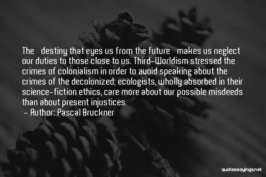 Pascal Bruckner Quotes 1002539