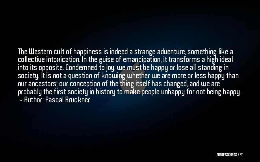 Pascal Bruckner Quotes 1182539