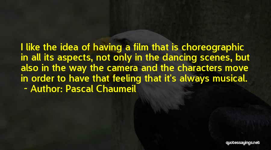 Pascal Chaumeil Quotes 94989