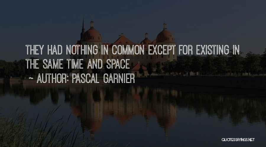 Pascal Garnier Quotes 1015426