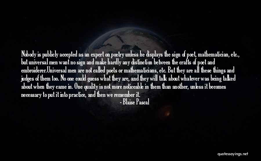 Pascal Mathematician Quotes By Blaise Pascal