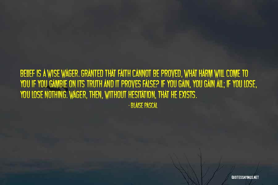 Pascal S Wager Quotes By Blaise Pascal Pascal S Wager Quotes By Blaise Pascal
