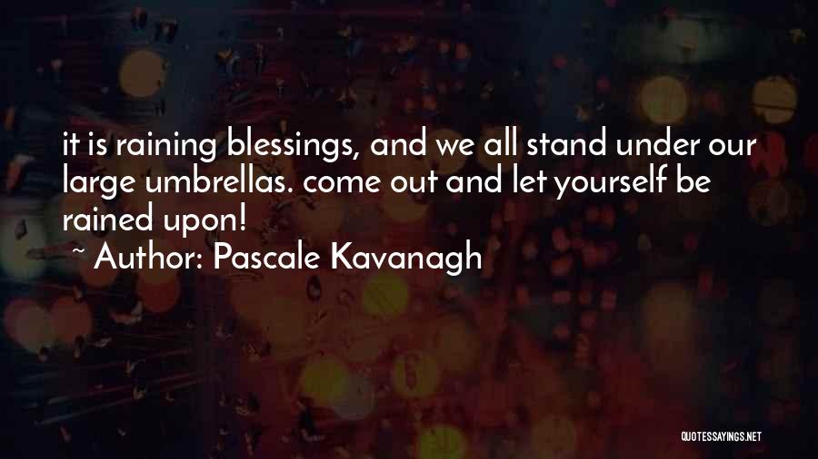Pascale Kavanagh Quotes 754140