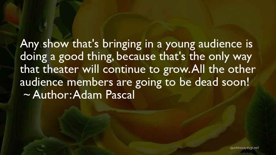 Pascal's Quotes By Adam Pascal