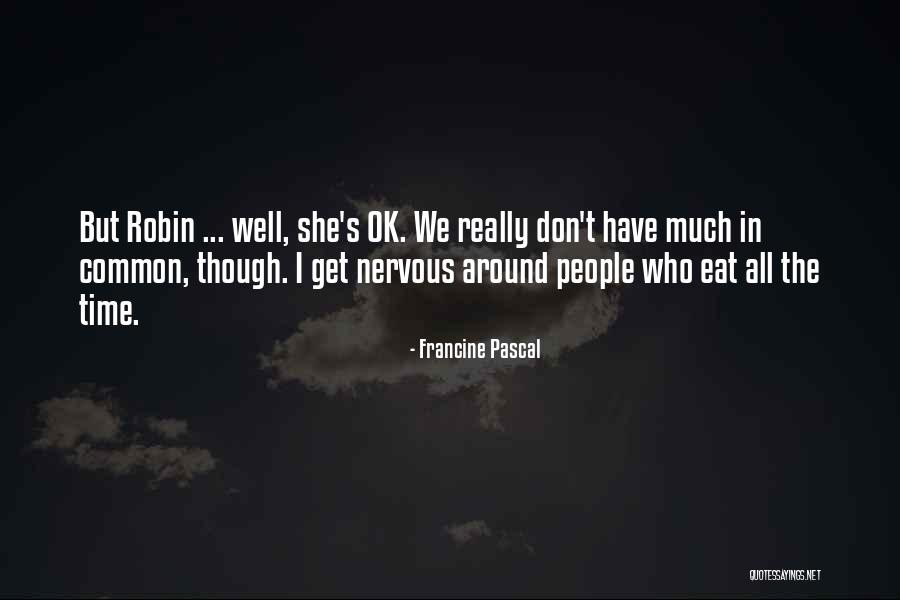 Pascal's Quotes By Francine Pascal Pascal's Quotes By Francine Pascal