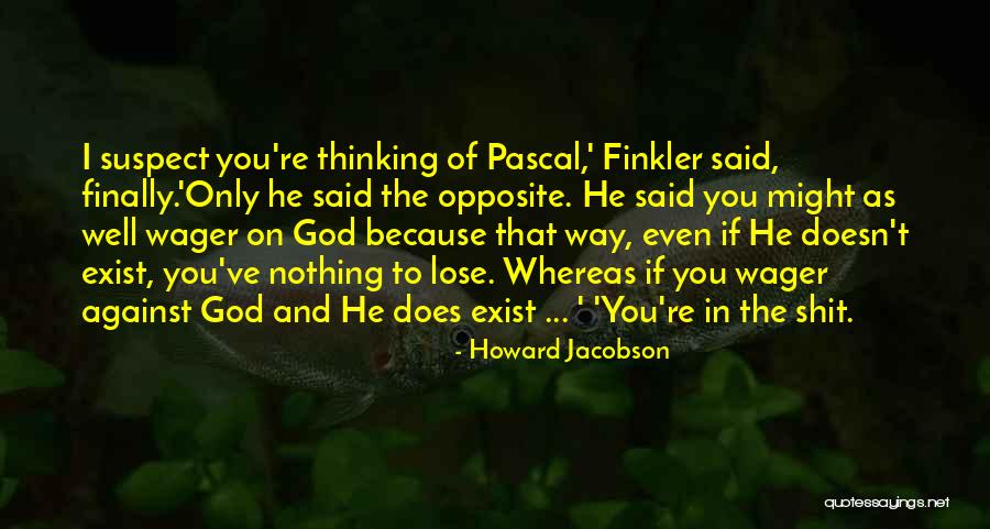 Pascal's Quotes By Howard Jacobson Pascal's Quotes By Howard Jacobson