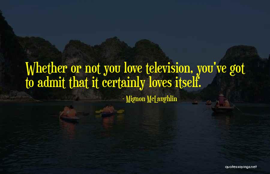 Pascarti Quotes By Mignon McLaughlin Pascarti Quotes By Mignon McLaughlin
