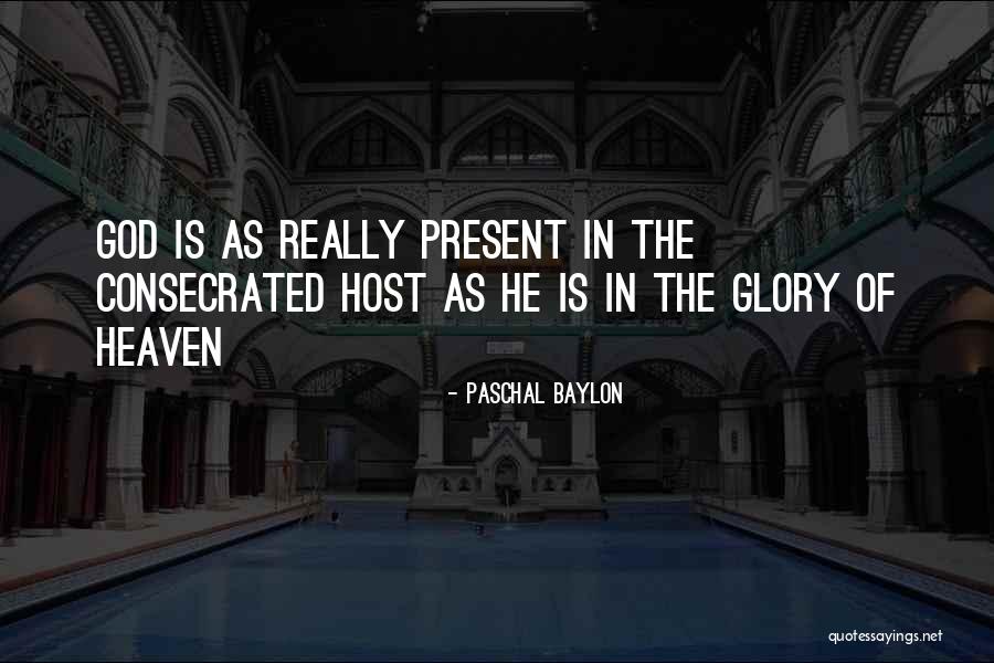 Paschal Baylon Quotes 2176092