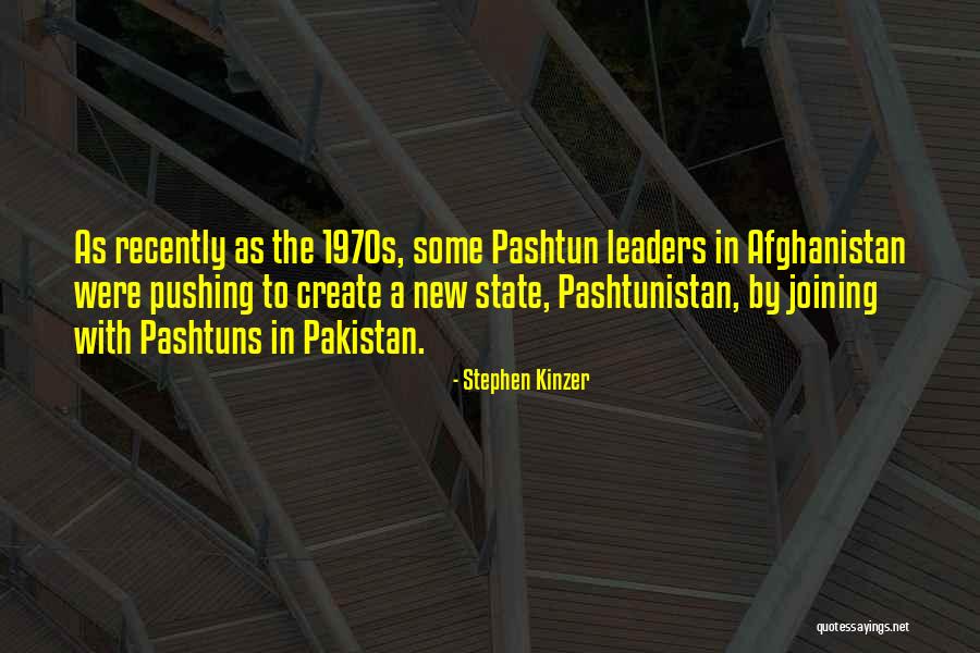 Pashtun Quotes By Stephen Kinzer Pashtun Quotes By Stephen Kinzer