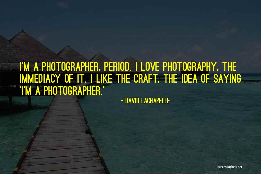 Pasquotank Quotes By David LaChapelle Pasquotank Quotes By David LaChapelle