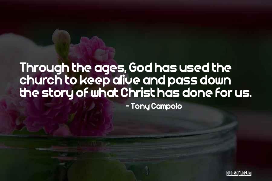 Pass Down Quotes By Tony Campolo Pass Down Quotes By Tony Campolo