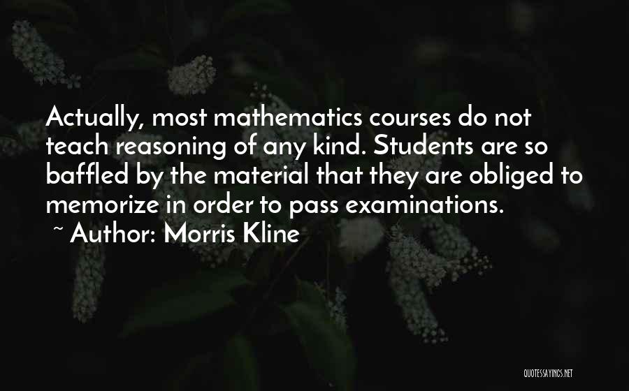 Pass Out Students Quotes By Morris Kline