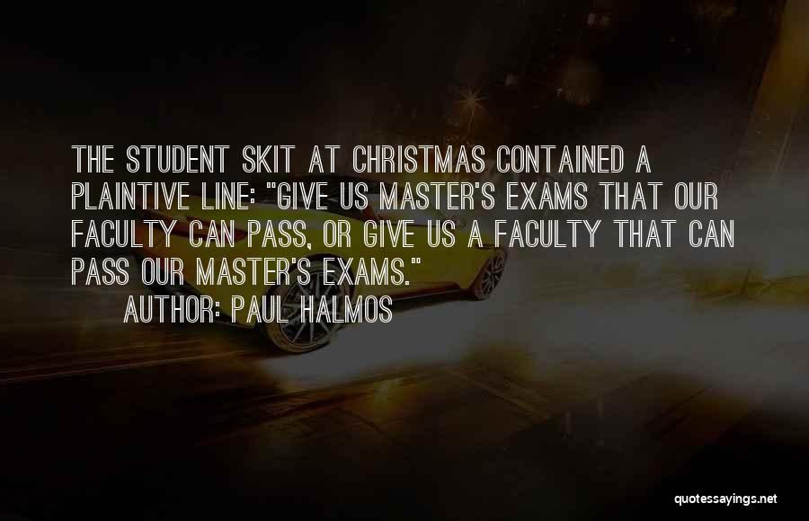 Pass Out Students Quotes By Paul Halmos