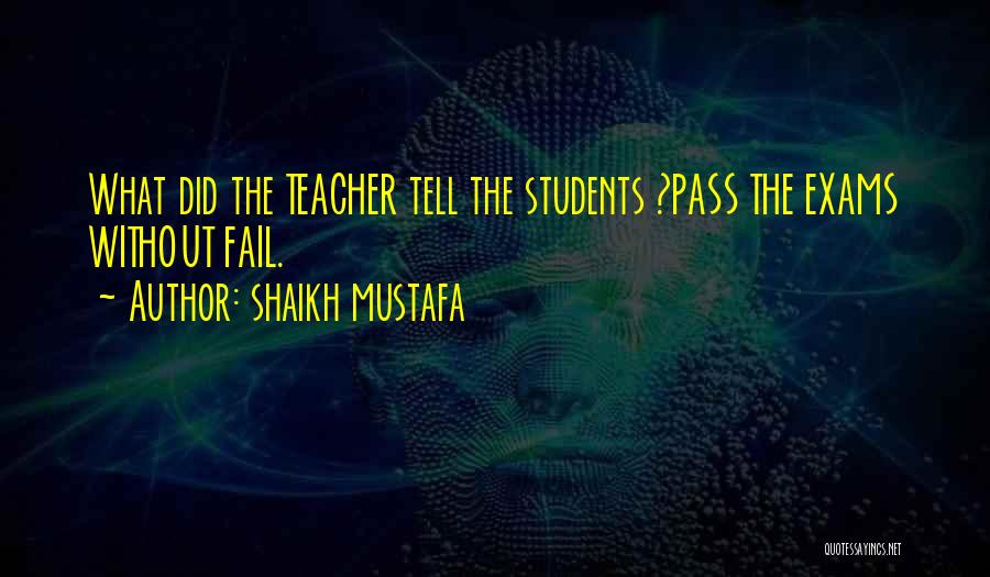 Pass Out Students Quotes By Shaikh Mustafa