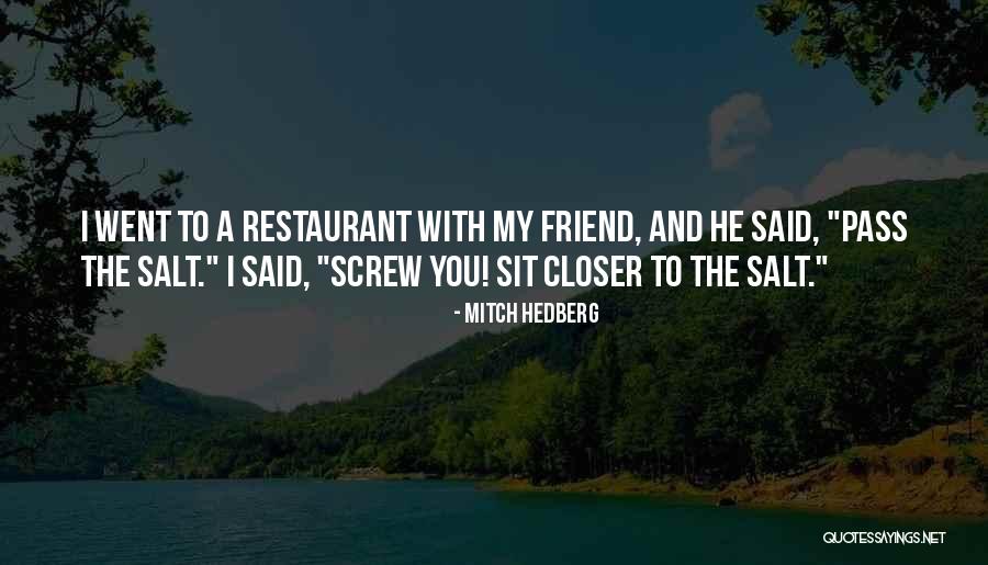 Pass The Salt Quotes By Mitch Hedberg Pass The Salt Quotes By Mitch Hedberg