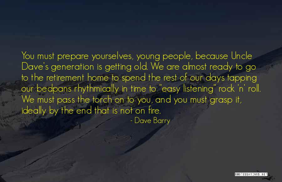 Pass The Torch Quotes By Dave Barry Pass The Torch Quotes By Dave Barry