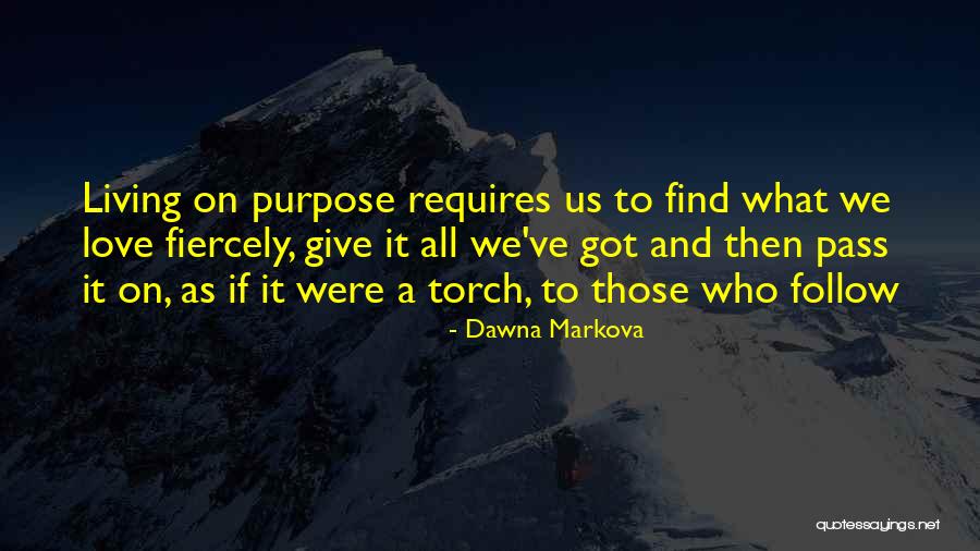 Pass The Torch Quotes By Dawna Markova Pass The Torch Quotes By Dawna Markova