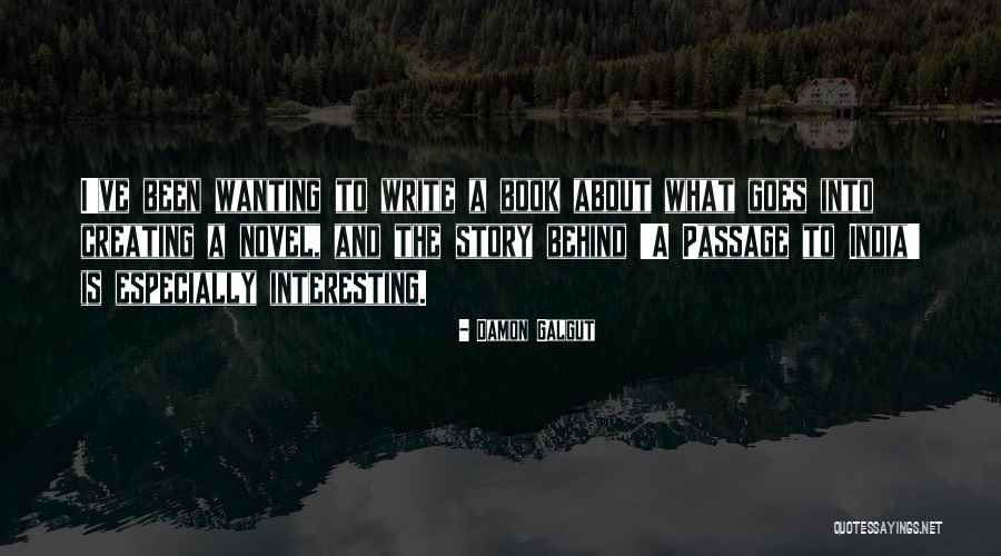 Passage To India Quotes By Damon Galgut