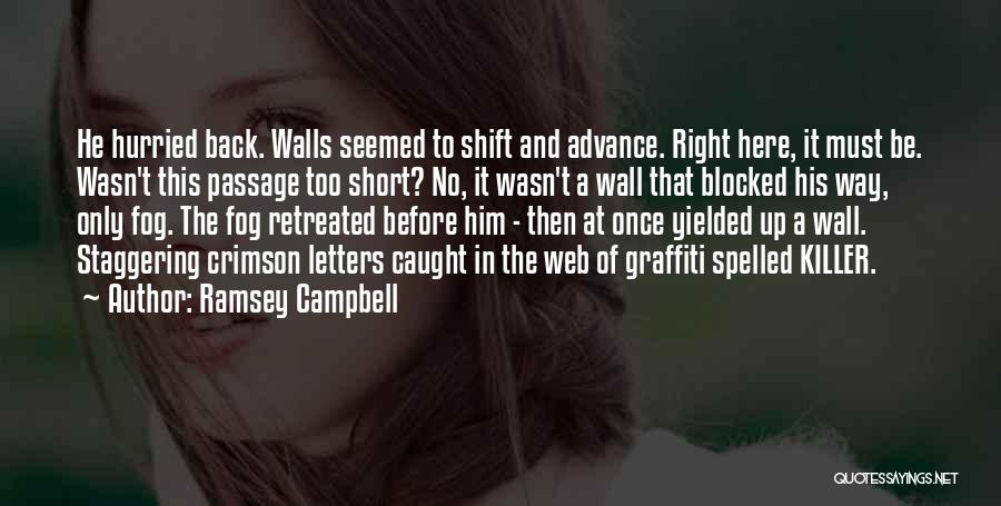 Passage Wall Quotes By Ramsey Campbell