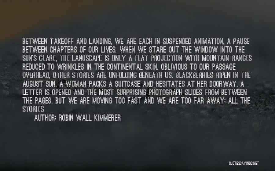 Passage Wall Quotes By Robin Wall Kimmerer