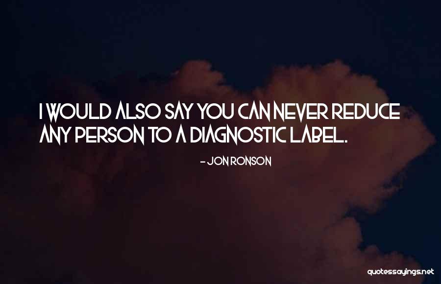 Passaglia Nursery Quotes By Jon Ronson Passaglia Nursery Quotes By Jon Ronson