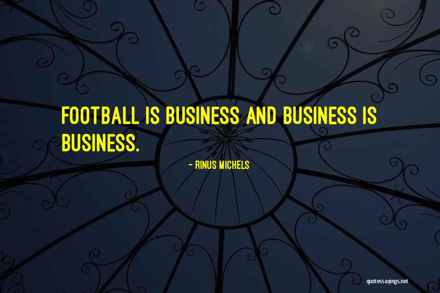Passarello Law Quotes By Rinus Michels Passarello Law Quotes By Rinus Michels