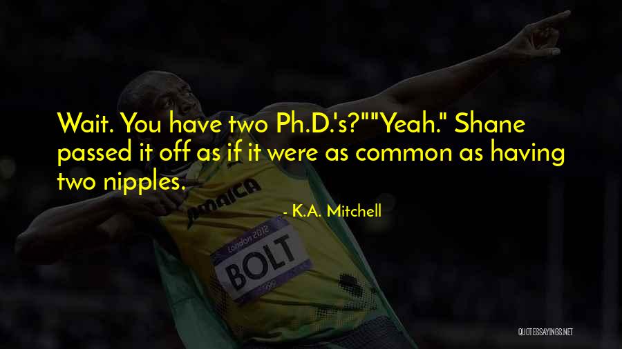 Passed As Quotes By K.A. Mitchell Passed As Quotes By K.A. Mitchell