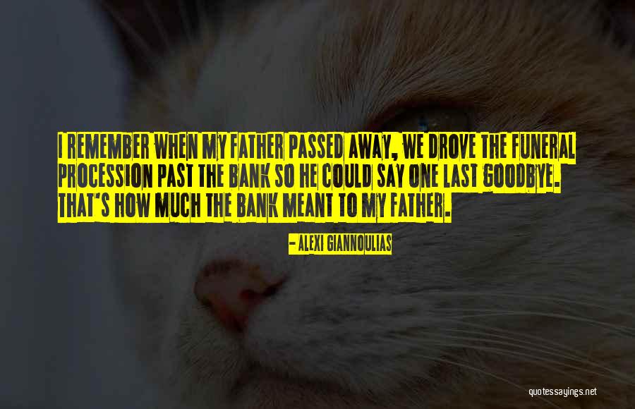 Passed Away Father Quotes By Alexi Giannoulias Passed Away Father Quotes By Alexi Giannoulias