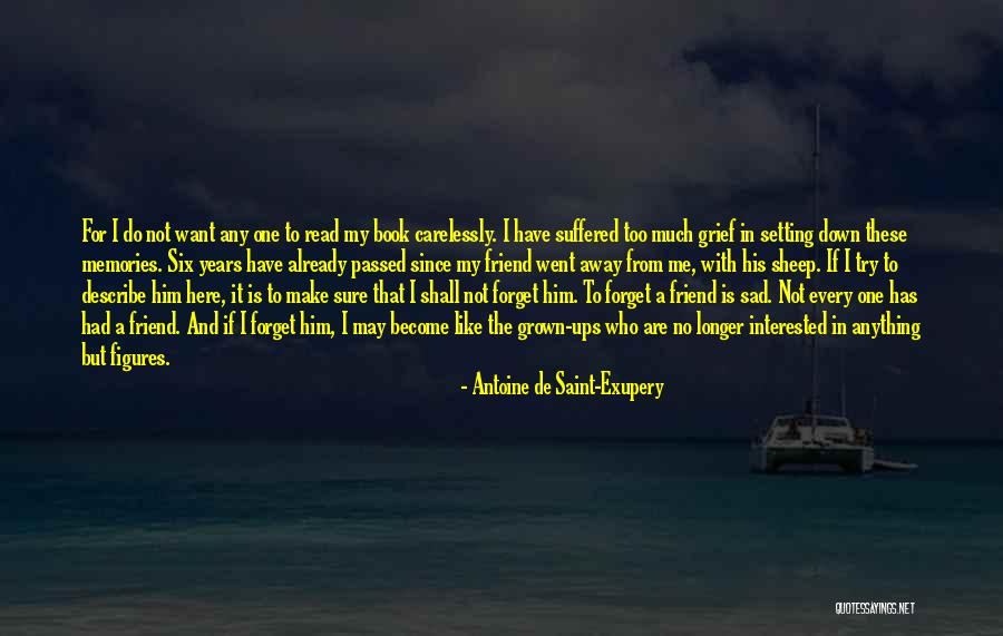 Passed Away Friend Quotes By Antoine De Saint-Exupery Passed Away Friend Quotes By Antoine De Saint-Exupery