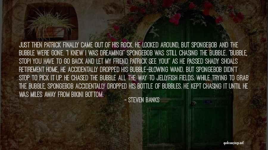Passed Away Friend Quotes By Steven Banks Passed Away Friend Quotes By Steven Banks