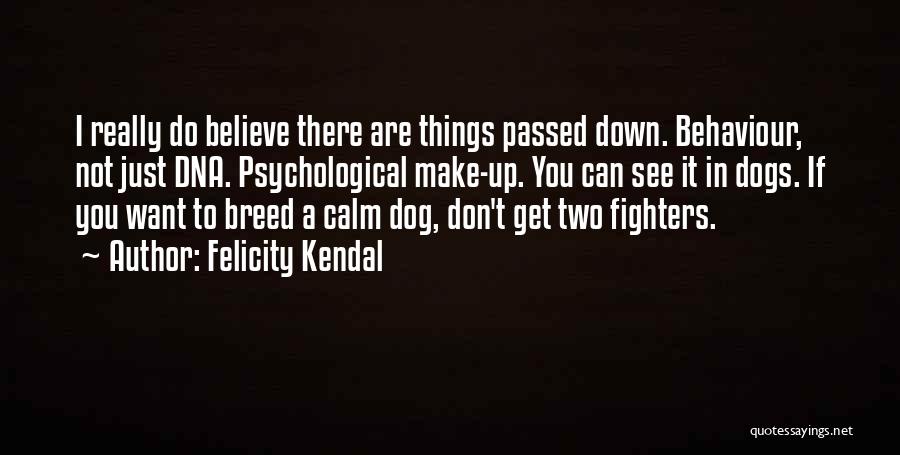 Passed Dogs Quotes By Felicity Kendal