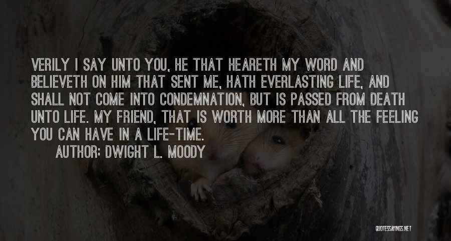 Passed Friend Quotes By Dwight L. Moody