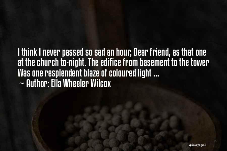 Passed Friend Quotes By Ella Wheeler Wilcox