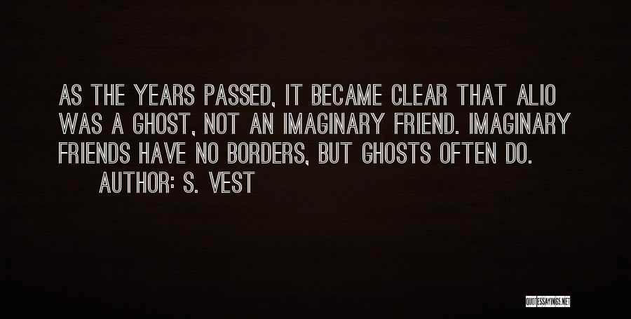 Passed Friend Quotes By S. Vest