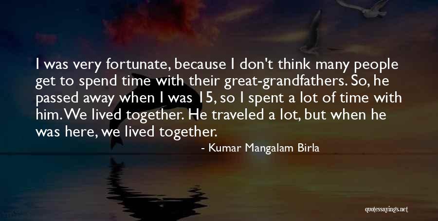 Passed Grandfathers Quotes By Kumar Mangalam Birla