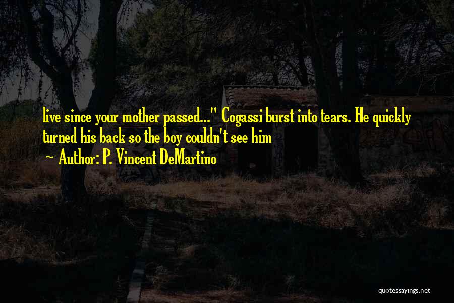 Passed Mother Quotes By P. Vincent DeMartino