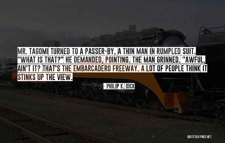 Passer Quotes By Philip K. Dick Passer Quotes By Philip K. Dick