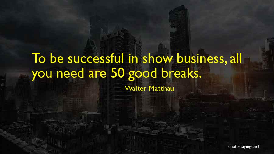 Passersby Or Passers By Quotes By Walter Matthau
