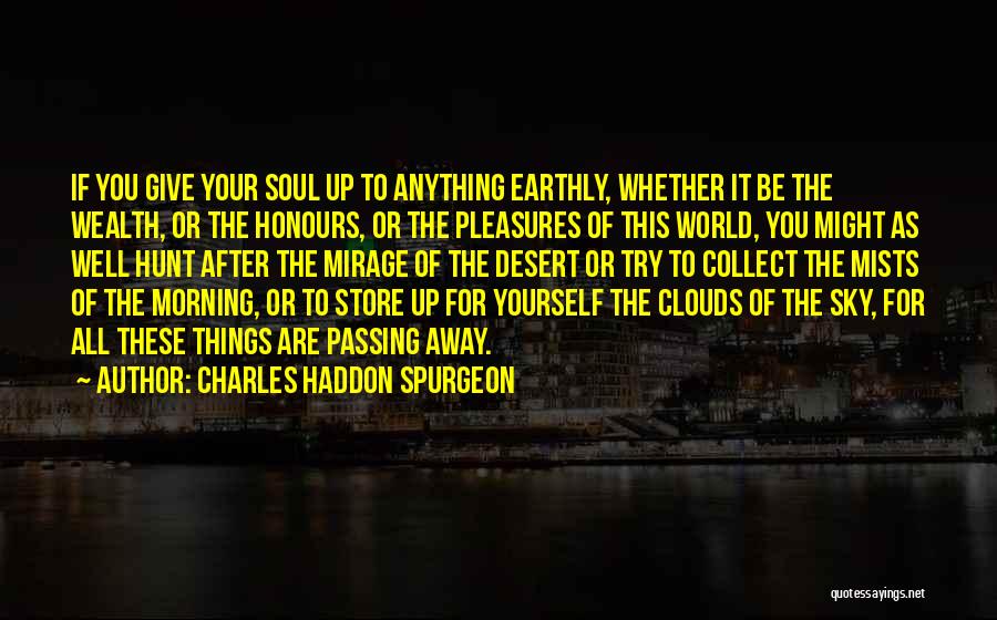 Passing Away Quotes By Charles Haddon Spurgeon