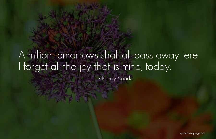 Passing Away Quotes By Randy Sparks Passing Away Quotes By Randy Sparks